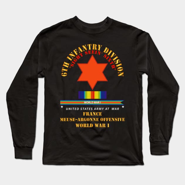 6th Infantry Division - Sight Seein Sixth - France - WWI Long Sleeve T-Shirt by twix123844